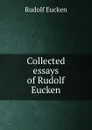 Collected essays of Rudolf Eucken - Rudolf Eucken