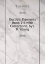 Euclid.s Elements Book 1-6 with Corrections, by J.R. Young - Euclides
