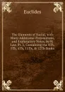 The Elements of Euclid, with Many Additional Propositions, and Explanatory Notes, by H. Law. Pt. 2, Containing the 4Th, 5Th, 6Th, 11Th, . 12Th Books - Euclides