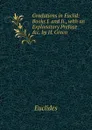 Gradations in Euclid: Books I. and Ii., with an Explanatory Preface .c. by H. Green - Euclides