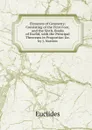 Elements of Geometry: Consisting of the First Four,and the Sixth, Books of Euclid, with the Principal Theorems in Proportion .c. by J. Narrien - Euclides