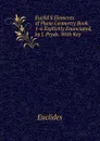 Euclid.S Elements of Plane Geometry Book 1-6 Explicitly Enunciated, by J. Pryde. With Key - Euclides