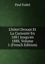 L.hotel Drouot Et La Curiosite En 1881 Jusqu.en 1888, Volume 1 (French Edition) - Paul Eudel