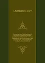 Correspondance Mathematique Et Physique De Quelques Celebres Geometres Du Xviiieme Siecle: Notice Sur La Vie Et Les Ecrits D.euler. Liste Systematique . Leonard Euler Et Goldbach (French Edition) - Leonhard Euler