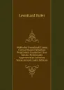 Methodus Inveniendi Lineas Curvas Maximi Minimive Proprietate Gaudentes: Sive Solutio Problematis Isoperimetrici Latissimo Sensu Accepti (Latin Edition) - Leonhard Euler