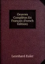 Oeuvres Completes En Francais (French Edition) - Leonhard Euler
