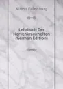 Lehrbuch Der Nervenkrankheiten (German Edition) - Albert Eulenburg