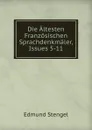 Die Altesten Franzosischen Sprachdenkmaler, Issues 5-11 - Edmund Stengel