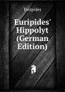 Euripides. Hippolyt (German Edition) - Euripides