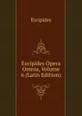 Euripides Opera Omnia, Volume 6 (Latin Edition) - Euripides
