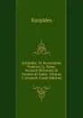 Euripides, Ex Recensione Frederici A. Paley: Accessit Verborum Et Nominum Index, Volume 2 (Ancient Greek Edition) - Euripides
