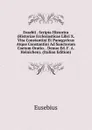 Eusebii . Scripta Historica (Historiae Ecclesiasticae Libri X. Vita Constantini Et Panegyricus Atque Constantini Ad Sanctorum Coetum Oratio. . Denuo Ed. F. A. Heinichen). (Italian Edition) - Eusebius