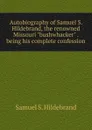 Autobiography of Samuel S. Hildebrand, the renowned Missouri 