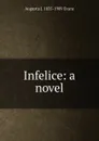 Infelice: a novel - Augusta J. 1835-1909 Evans