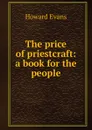 The price of priestcraft: a book for the people - Howard Evans