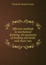 Effective methods in mechanical drawing; the geometry of drafting and kinks and short cuts - Frederick Huston Evans