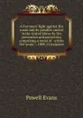 A five years. fight against fire waste and its possible control in the United States by fire prevention and protection, comprising a series of . within five years -- 1908-12 inclusive - Powell Evans