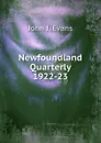 Newfoundland Quarterly 1922-23 - John J. Evans
