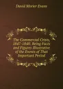 The Commercial Crisis, 1847-1848: Being Facts and Figures Illustrative of the Events of That Important Period. - David Morier Evans