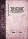 History of All Christian Sects and Denominations: Their Origin, Peculiar Tenets, and Present Condition, with an Introductory Account of Atheists, Deists, Jews, Mahometans, Pagans, Etc - Evans John