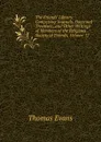 The Friends. Library: Comprising Journals, Doctrinal Treatises , and Other Writings of Members of the Religious Society of Friends, Volume 12 - Thomas Evans