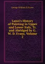 Lanzi.s History of Painting in Upper and Lower Italy, Tr. and Abridged by G. W. D. Evans, Volume 2 - George William D. Evans