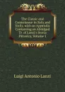 The Classic and Connoisseur in Italy and Sicily, with an Appendix Containing an Abridged Tr. of Lanzi.s Storia Pittorica, Volume 1 - Luigi Antonio Lanzi
