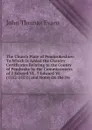 The Church Plate of Pembrokeshire: To Which Is Added the Chantry Certificates Relating to the County of Pembroke by the Commissioners of 2 Edward VI . 7 Edward VI (1552-1553); and Notes On the De - John Thomas Evans