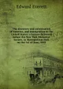 The discovery and colonization of America, and immigration to the United States: a lecture delivered before the New York Historical Society, in Metropolitan Hall, on the 1st of June, 1853 - Edward Everett