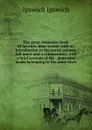 The great domesday book of Ipswich; liber sextus: with an introduction to the entire volume, full notes and a commentary; with a brief account of the . domesday books belonging to the same town - Ipswich Ipswich