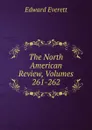 The North American Review, Volumes 261-262 - Edward Everett