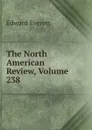 The North American Review, Volume 238 - Edward Everett
