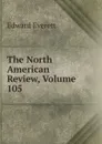 The North American Review, Volume 105 - Edward Everett