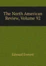 The North American Review, Volume 92 - Edward Everett
