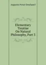 Elementary Treatise On Natural Philosophy, Part 3 - Augustin Privat-Deschanel