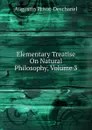 Elementary Treatise On Natural Philosophy, Volume 3 - Augustin Privat-Deschanel