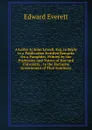 A Letter to John Lowell, Esq. in Reply to a Publication Entitled Remarks On a Pamphlet, Printed by the Professors and Tutors of Harvard University, . to the Exclusive Government of That Seminary - Edward Everett