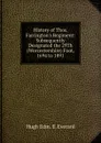 History of Thos. Farrington.s Regiment: Subsequently Designated the 29Th (Worcestershire) Foot, 1694 to 1891 - Hugh Edm. E. Everard