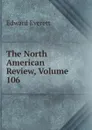 The North American Review, Volume 106 - Edward Everett