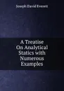 A Treatise On Analytical Statics with Numerous Examples - Joseph David Everett