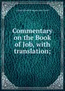 Commentary on the Book of Job, with translation; - Georg Heinrich August von Ewald