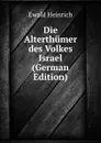 Die Alterthumer des Volkes Israel (German Edition) - Ewald Heinrich