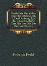 Geschichte Des Volkes Israel Bis Christus. Bd. 1,2 And Anhang, 3, 5. Bd. 1, 4, 6,7, Anhang Zum 2En Und 3En Bde (German Edition) - Ewald Heinrich