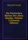 Die Poetischen Bucher Des Alten Bundes, Volume 2 (German Edition) - Ewald Heinrich
