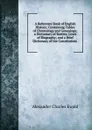 A Reference Book of English History; Containing Tables of Chronology and Genealogy; a Dictionary of Battles; Lines of Biography; and a Brief Dictionary of the Constitution . - Ewald Alexander Charles