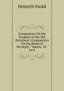 Commentary On the Prophets of the Old Testament: Commentary On the Books of He.zeqiel, 