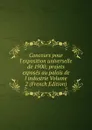 Concours pour l.exposition universelle de 1900; projets exposes au palais de l.industrie Volume 2 (French Edition) - 