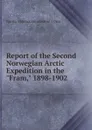 Report of the Second Norwegian Arctic Expedition in the 