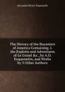 The History of the Bucaniers of America Containing, I. the Exploits and Adventures of Le Grand .c., by A.O. Exquemelin, and Works by 3 Other Authors. - Alexandre Olivier Exquemelin