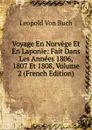 Voyage En Norvege Et En Laponie: Fait Dans Les Annees 1806, 1807 Et 1808, Volume 2 (French Edition) - Leopold von Buch